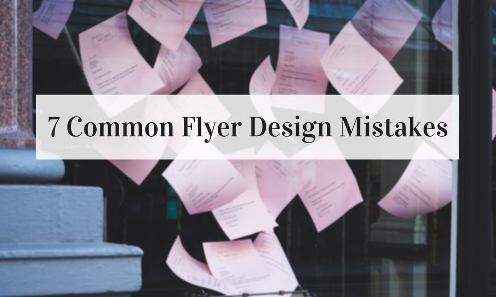 7 Common Flyer Design Mistakes