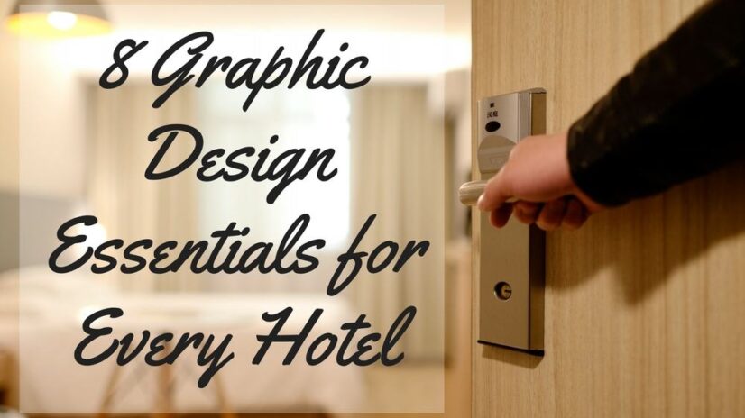 8 Graphic Design Essentials for Every Hotel