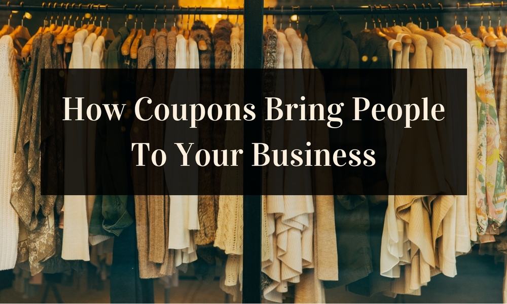 How Coupons Bring People To Your Business