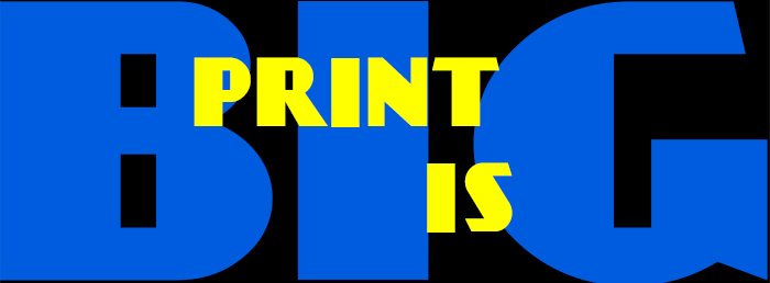 Print Is Big_Print-Media-Centr