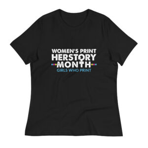 Women's Print HERstory Month | WPHM | Women's Relaxed T-Shirt (2 Sided - Dark Colors)