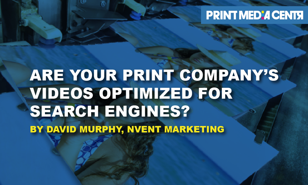 how to optimize videos for optimizing SEO for printing businesses