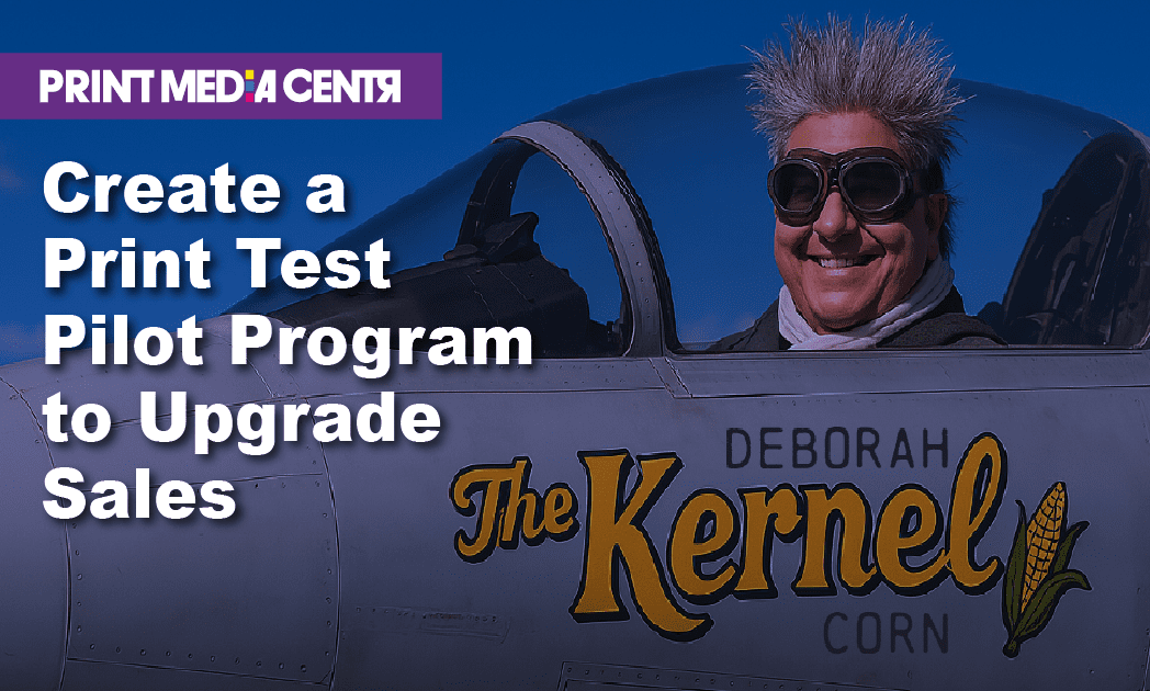 print test pilot program _deborah corn print test pilot program to upgrade sales print test pilots print media centr