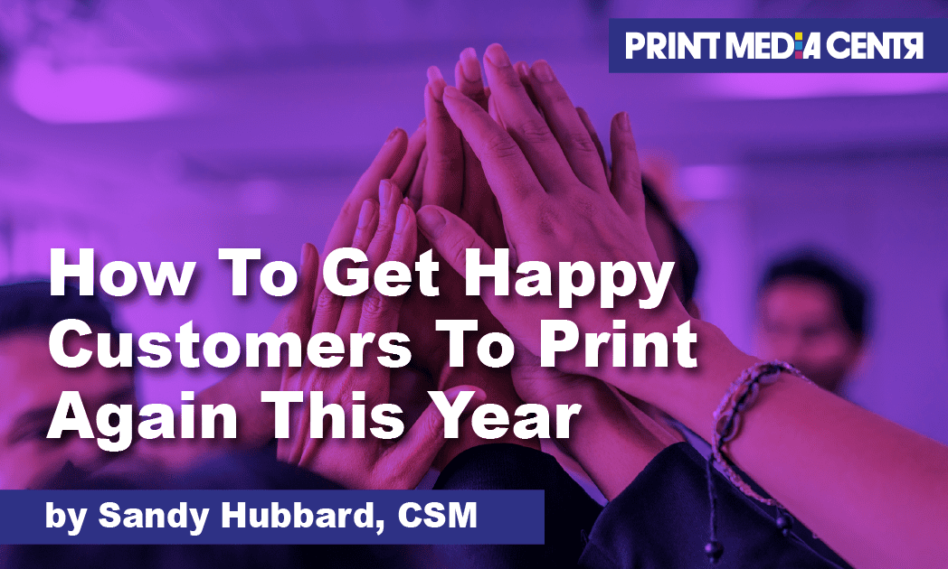 print customers, print buying, print buyers, keeping customers happy, print media centr