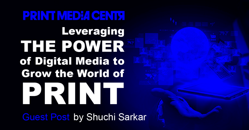 Leveraging the Power of Digital Media to Grow the World of Print