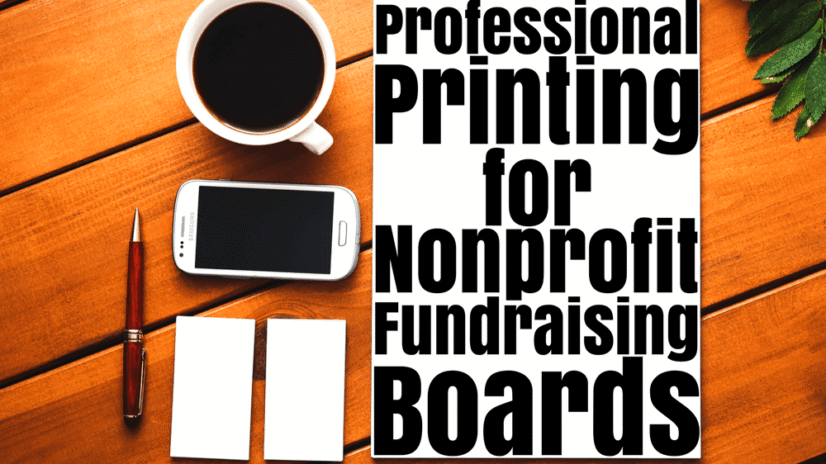 Professional Printing for Nonprofit Fundraising Boards