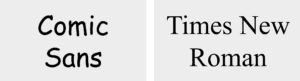 Comic Sans and Times New Roman